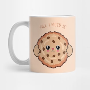 All i need is cookie, cute cookie kawaii for cookie lovers. Mug